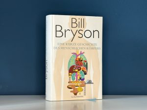 Bill Bryson Eine kurze Geschichte des menschlichen Körpers