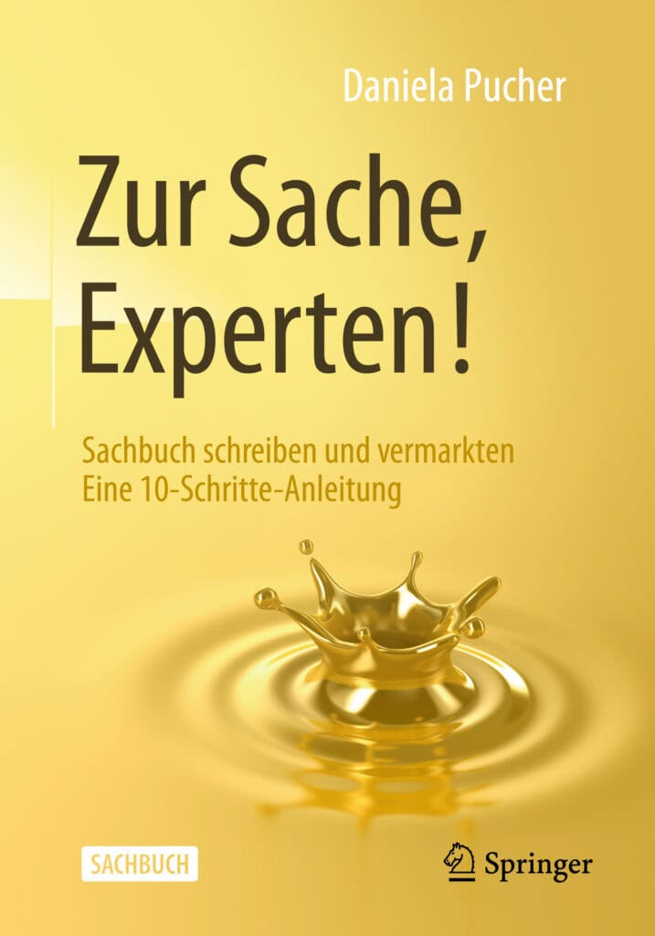 Zur Sache, Experten! Sachbuch schreiben und vermarkten. Eine 10-Schritte-Anleitung.
